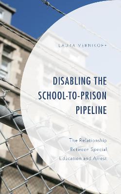 Disabling the School-to-Prison Pipeline: The Relationship Between Special Education and Arrest