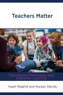 Teachers Matter: Educational Philosophy and Authentic Learning