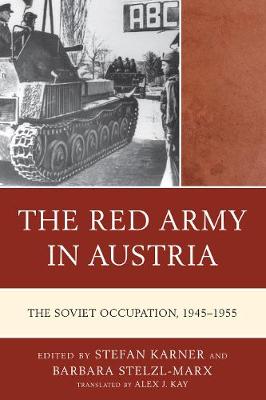 Red Army in Austria: The Soviet Occupation, 1945-1955