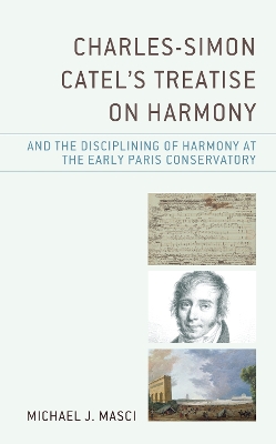 Charles-Simon Catel's Treatise on Harmony and the Disciplining of Harmony at  the Early Paris Conservatory