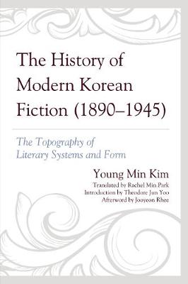 History of Modern Korean Fiction (1890-1945): The Topography of Literary Systems and Form