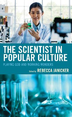 Scientist in Popular Culture: Playing God and Working Wonders