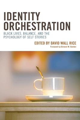Identity Orchestration: Black Lives, Balance, and the Psychology of Self Stories