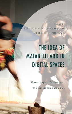 Idea of Matabeleland in Digital Spaces: Genealogies, Discourses, and Epistemic Struggles