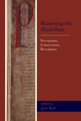 Becoming the Pearl-Poet: Perceptions, Connections, Receptions