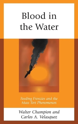 Blood in the Water: Feeding Frenzies and the Mass Tort Phenomenon