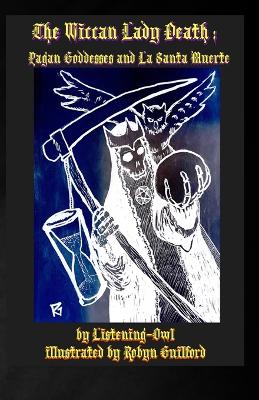 Wiccan Lady Death: Pagan Goddesses and La Santa Muerte