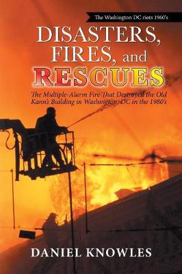Disasters, Fires, and Rescues: The Multiple-Alarm Fire That Destroyed the Old Kann's Building in  Washington, Dc in the 1980's