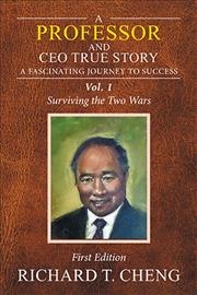 Professor and Ceo  True Story: A Fascinating Journey to Success