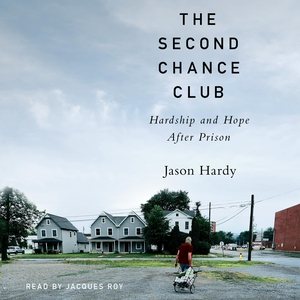 Second Chance Club: Hardship and Hope After Prison
