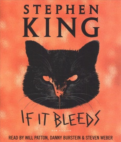 If It Bleeds: Mr. Harrigan's Phone, the Life of Chuck, If It Bleeds, Rat Unabridged edition