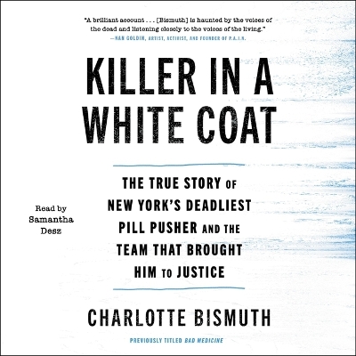 Bad Medicine: Catching New York's Deadliest Pill Pusher Unabridged edition