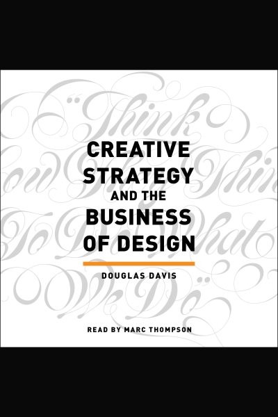 Creative Strategy and the Business of Design