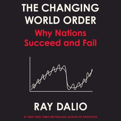 Principles for Dealing with the Changing World Order: Why Nations Succeed or Fail