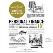 Personal Finance 101: From Saving and Investing to Taxes and Loans, an Essential Primer on  Personal Finance