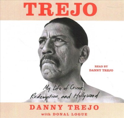 Trejo: My Life of Crime, Redemption, and Hollywood