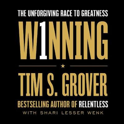 Winning: The Unforgiving Race to Greatness