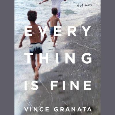 Everything Is Fine: A Memoir
