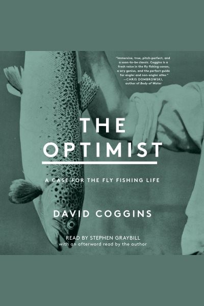 Optimist: A Case for the Fly Fishing Life