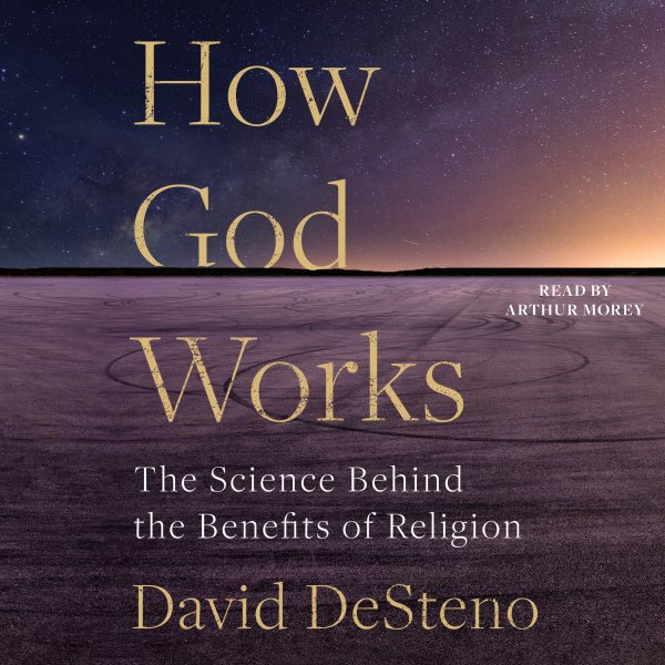 How God Works: The Science Behind the Benefits of Religion