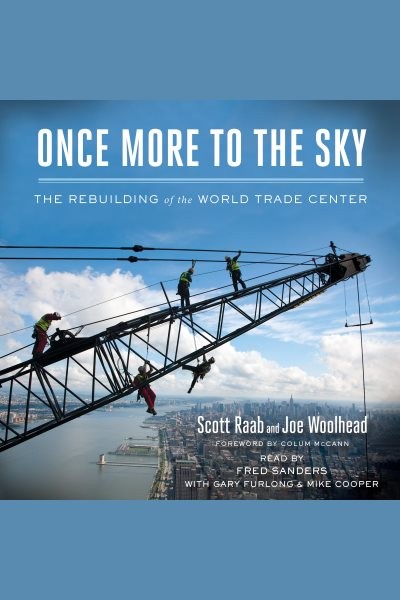 Once More to the Sky: The Rebuilding of the World Trade Center
