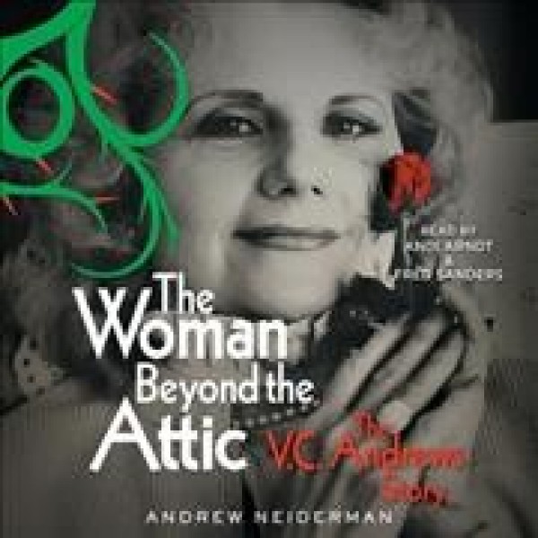 Woman Beyond the Attic: The V.C. Andrews Story