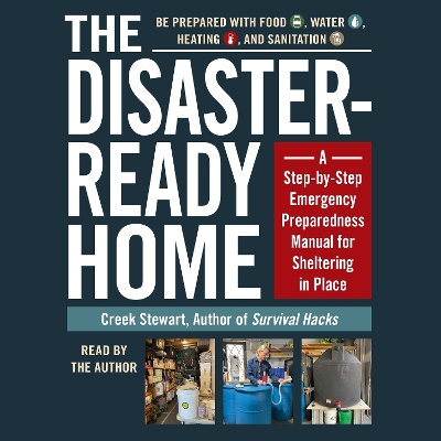 Disaster-Ready Home: A Step-by-Step Emergency Preparedness Manual for Sheltering in Place