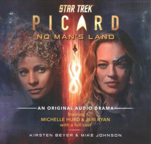 Star Trek: Picard: No Man's Land: An Original Audio Drama