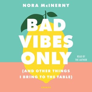 Bad Vibes Only: (And Other Things I Bring to the Table)