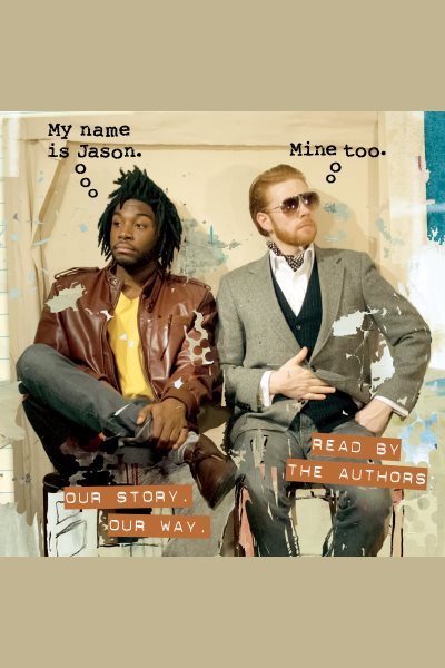 My Name Is Jason. Mine Too.: Our Story. Our Way.