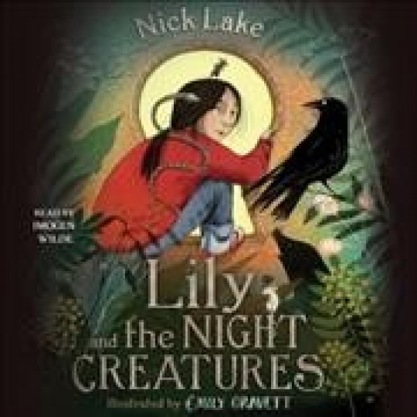 Lily and the Night Creatures Unabridged edition