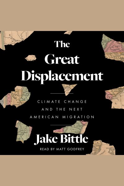 Great Displacement: Climate Change and the Next American Migration