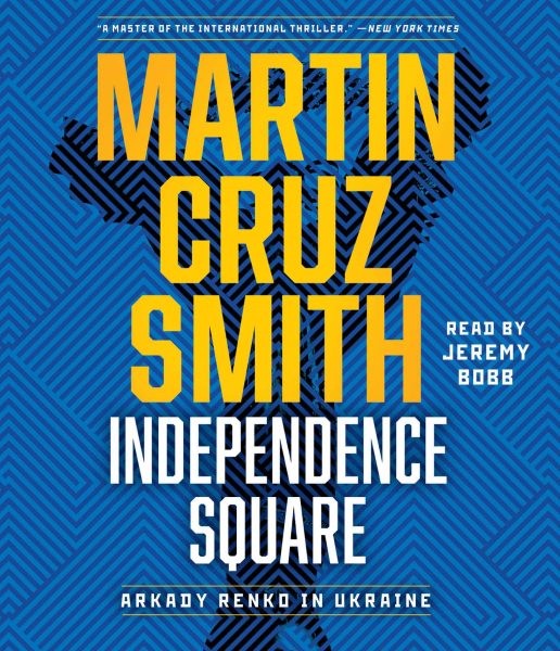 Independence Square: Arkady Renko in Ukraine Unabridged edition