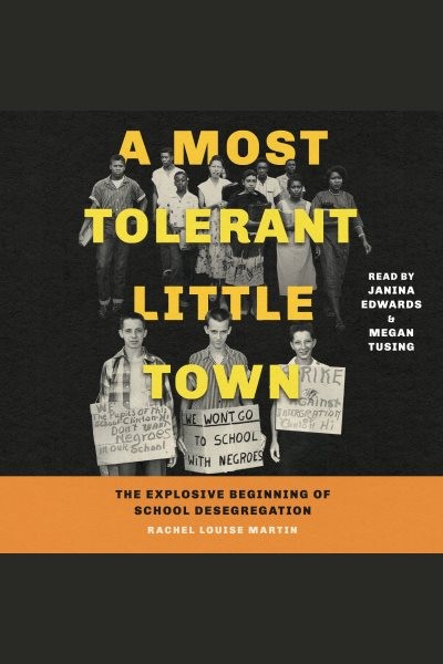 Most Tolerant Little Town: The Explosive Beginning of School Desegregation