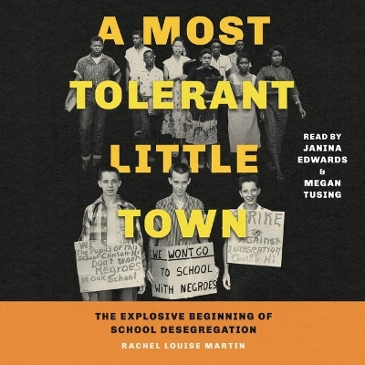 Most Tolerant Little Town: The Explosive Beginning of School Desegregation