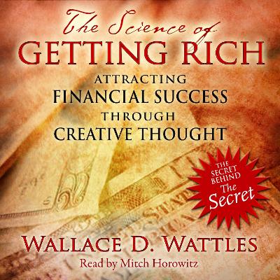 Science of Getting Rich: Attracting Financial Success through Creative Thought