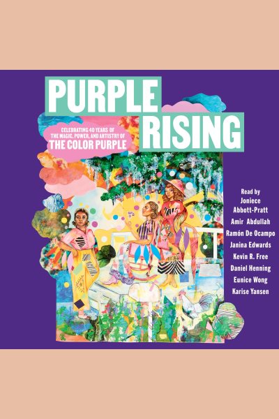 Purple Rising: Celebrating 40 Years of the Magic, Power, and Artistry of The Color Purple