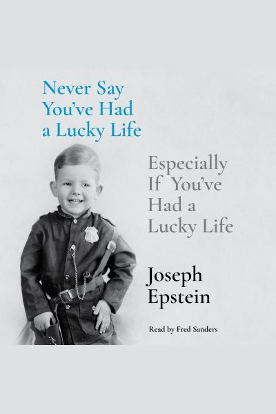 Never Say You've Had a Lucky Life: Especially If You've Had a Lucky Life