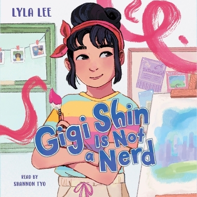 Gigi Shin Is Not a Nerd Unabridged edition