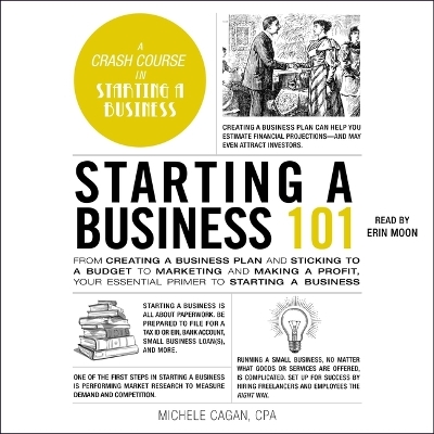 Starting a Business 101: From Creating a Business Plan and Sticking to a Budget to Marketing and  Making a Profit, Your Essential Primer to Starting a Business