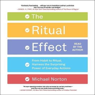 Ritual Effect: From Habit to Ritual, Harness the Surprising Power of Everyday Actions Unabridged edition