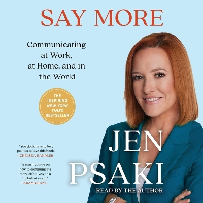 Say More: Lessons from Work, the White House, and the World Unabridged edition
