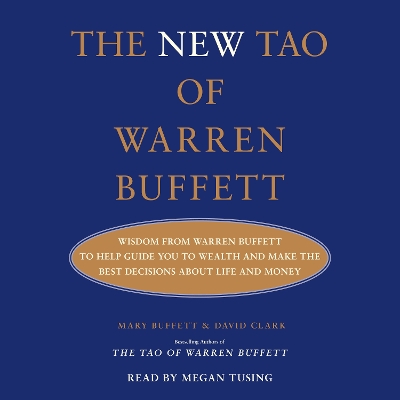 New Tao of Warren Buffett: Wisdom from Warren Buffett to Guide You to Wealth and Make the Best Decisions About Life and Money