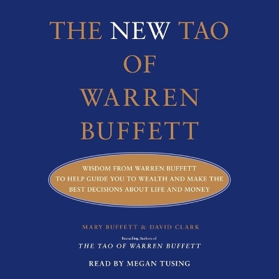 New Tao of Warren Buffett: Wisdom from Warren Buffett to Guide You to Wealth and Make the Best  Decisions about Life and Money Unabridged edition