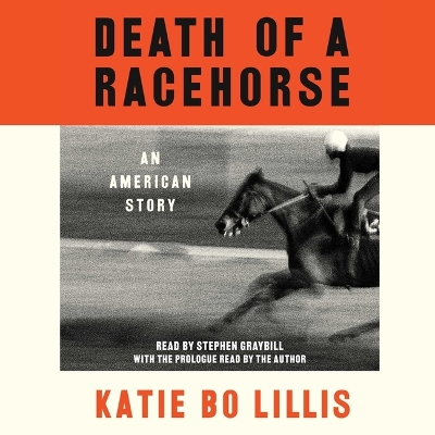 Death of a Racehorse: An American Story Unabridged edition
