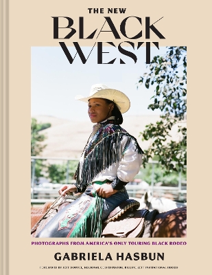New Black West: Photographs from America's Only Touring Black Rodeo