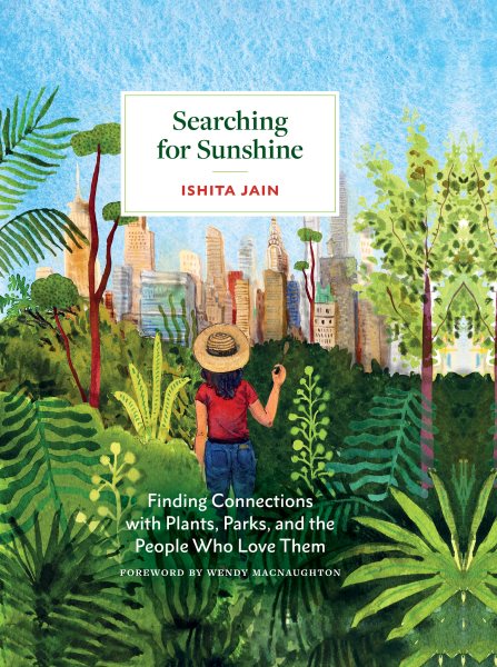 Searching for Sunshine: Finding Connections with Plants, Parks, and the People Who Love Them