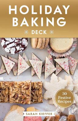 Holiday Baking Deck: 30 Festive Recipes
