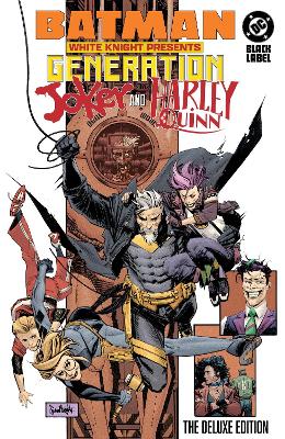 Batman: White Knight Presents: Harley Quinn and Generation Joker: The Deluxe  Edition The Deluxe Edition, The Deluxe Edition