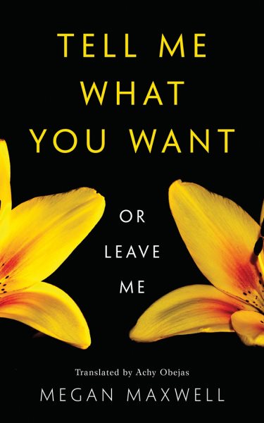 Tell Me What You WantOr Leave Me Unabridged edition